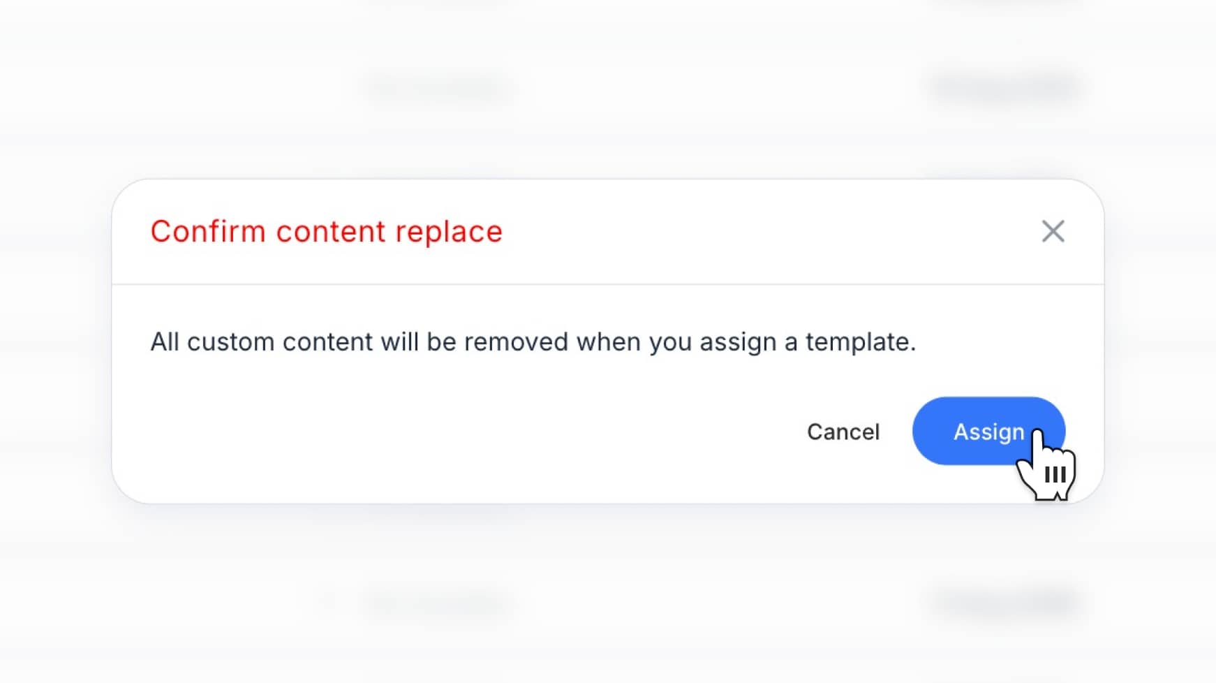 Modal showing message ‘All custom content will be removed when you assign a template