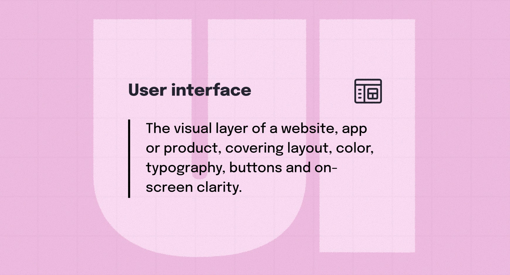 ard defining UI as the visual layer of a website, app or product, covering layout, color, typography, buttons and on-screen clarity with an icon representing interface design.