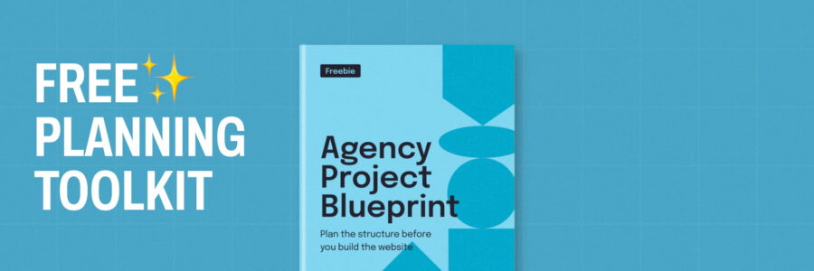 Agency Project Blueprint free planning toolkit for structuring complex website projects before design and development